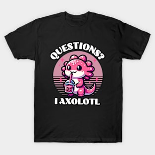 I  Axolotl Question T-Shirt